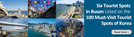 Six Tourist Spots in Busan Listed on the 100 Must-Visit Tourist Spots of Korea