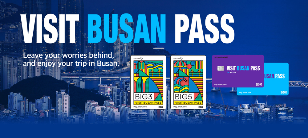 VISIT BUSAN PASS Leave your worries behind, and enjoy trip in Busan.