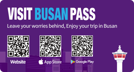 VISIT BUSAN PASS - Leave your worries behind, Enjoy your trip in Busan - Website QR, App Store QR, Google play QR